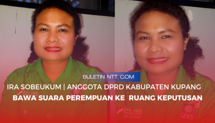 Ira Sobeukum, Srikandi PKB DPRD Kabupaten Kupang yang Konsisten Perjuangkan Perempuan dan Kaum Muda