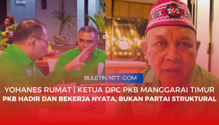 Yohanes Rumat: PKB Partai yang Hadir dan Bergerak, Bukan Sekadar Struktur