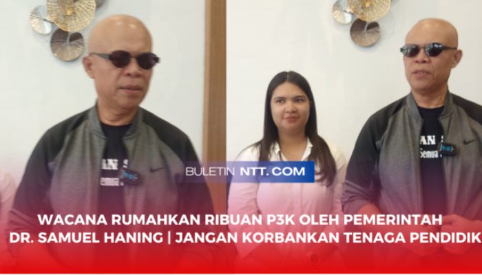 Wacana Rumahkan Ribuan P3K | Dr. Samuel Haning, Ketua BPH PGRI NTT | Jangan Korbankan Tenaga Pendidik