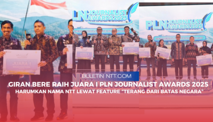 Giran Bere Raih Juara I PLN Journalist Awards 2025, Harumkan Nama NTT Lewat Feature “Terang dari Batas Negara”