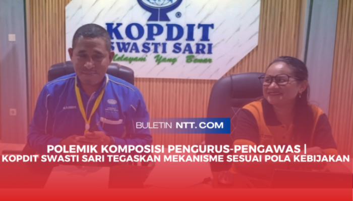 Polemik Komposisi Pengurus-Pengawas, Kopdit Swasti Sari Tegaskan Mekanisme Sesuai Pola Kebijakan