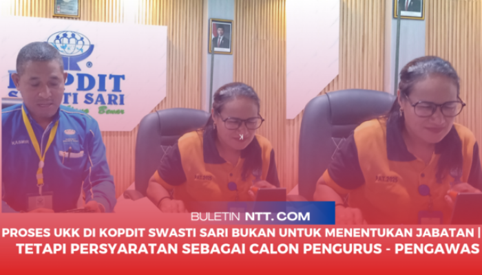 UKK di Kopdit Swasti Sari Bukan Penentu Jabatan, Hanya Syarat Menjadi Calon Pengurus dan Pengawas