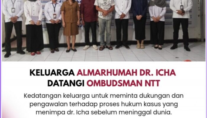 Keluarga Almarhumah. dr. Icha Datangi Ombudsman NTT, Minta Kawal Proses Hukum